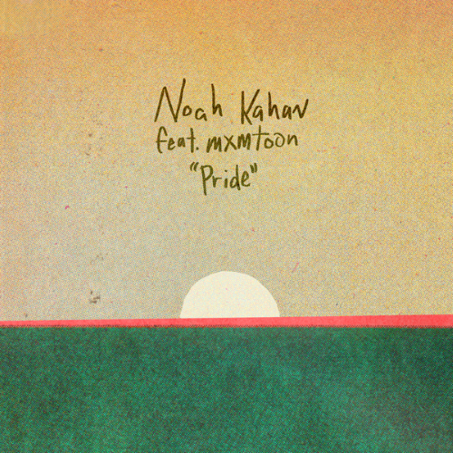 Noah Kahan - Pride (feat. mxmtoon)