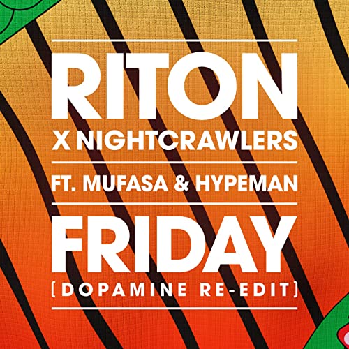 Riton x Nightcrawlers - Friday (feat. Mufasa & Hypeman)[Dopamine Re-Edit]